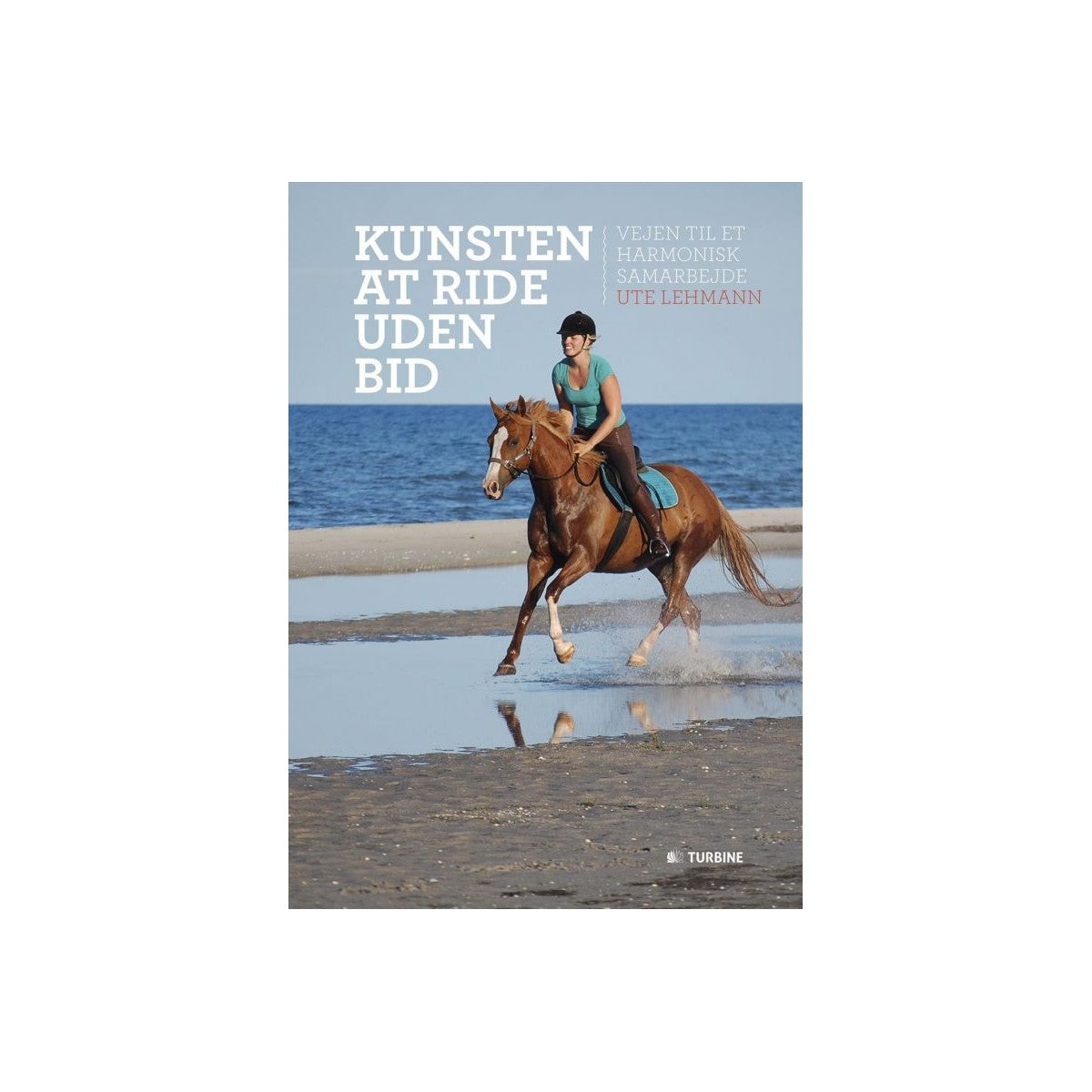 Kunsten at ride uden bid af Ute Lehmann
